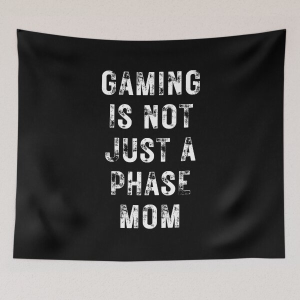 Item preview, Gaming Is Not Just A Phase Mom designed and sold by NinniSilver.