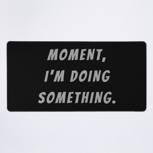 Item preview, Moment, I'm Doing Something. - Large Subtitle Version designed and sold by SN-MI.