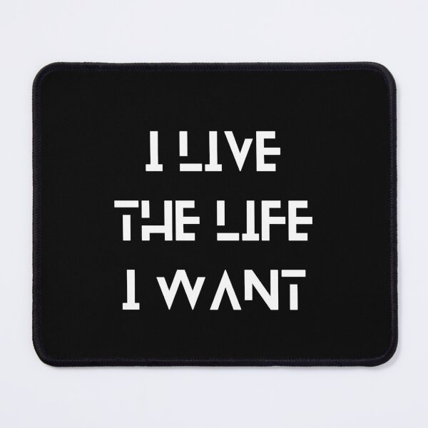 Item preview, Live the Life You Want designed and sold by Dantin.