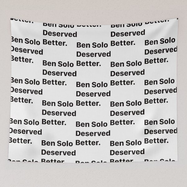 Item preview, Ben Solo Deserved Better      designed and sold by CinemaPresse.