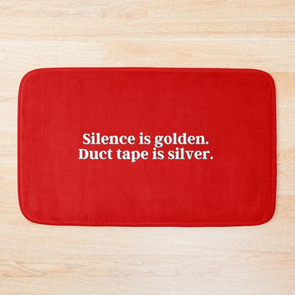 Item preview, Silence is golden. Duct tape is silver. designed and sold by PostiveText.