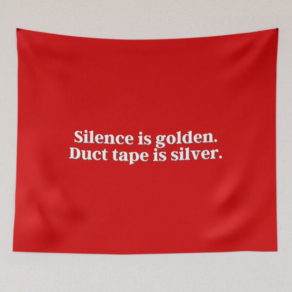 Item preview, Silence is golden. Duct tape is silver. designed and sold by PostiveText.