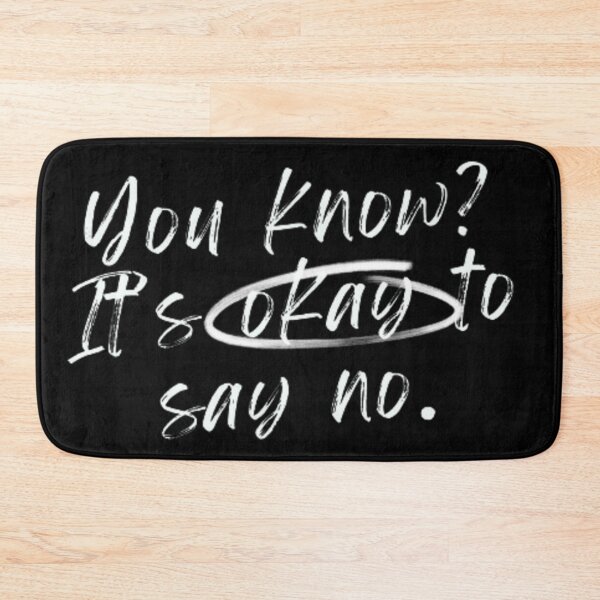 Item preview, You know? It’s okay to say no. designed and sold by ynsmahop.