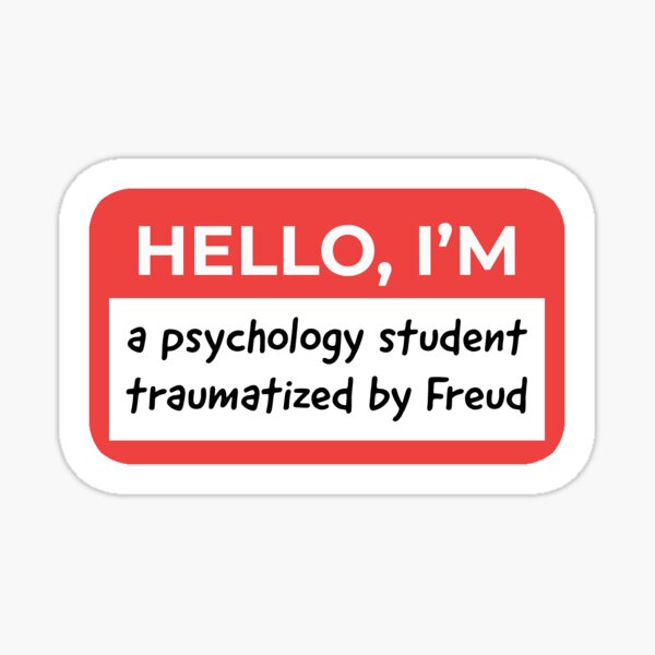 Item preview, Hello, I'm a psychology student traumatized by Freud designed and sold by Khiarix.
