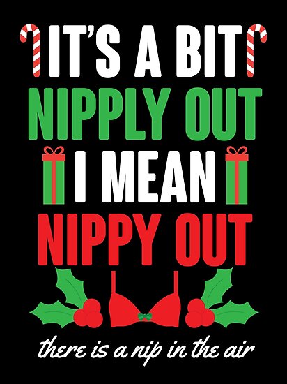 It S A Bit Nipply Out Poster By Kjanedesigns Redbubble