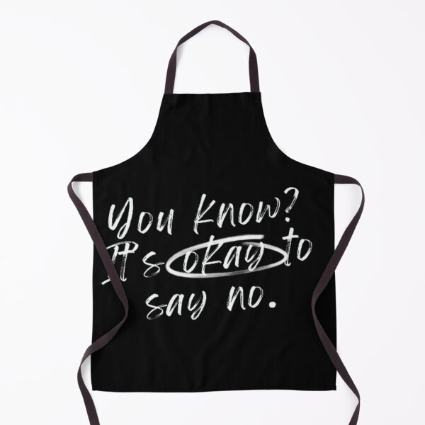 Item preview, You know? It’s okay to say no. designed and sold by ynsmahop.