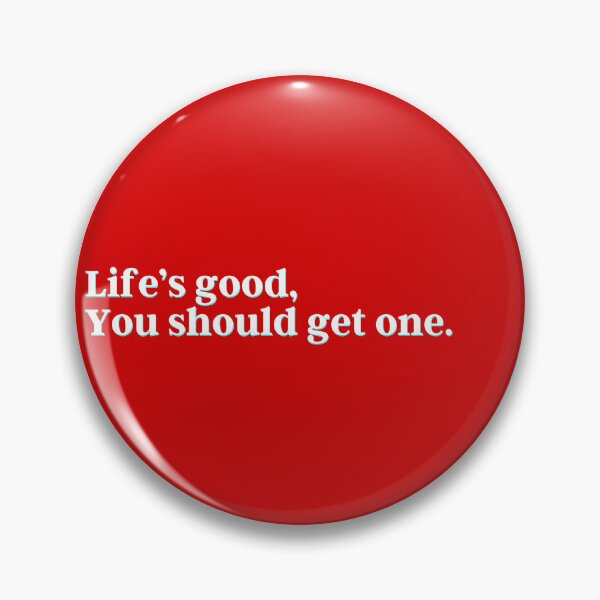 Item preview, Life’s good, you should get one. designed and sold by PostiveText.