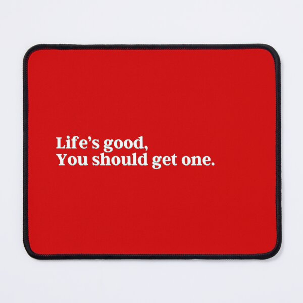 Item preview, Life’s good, you should get one. designed and sold by PostiveText.