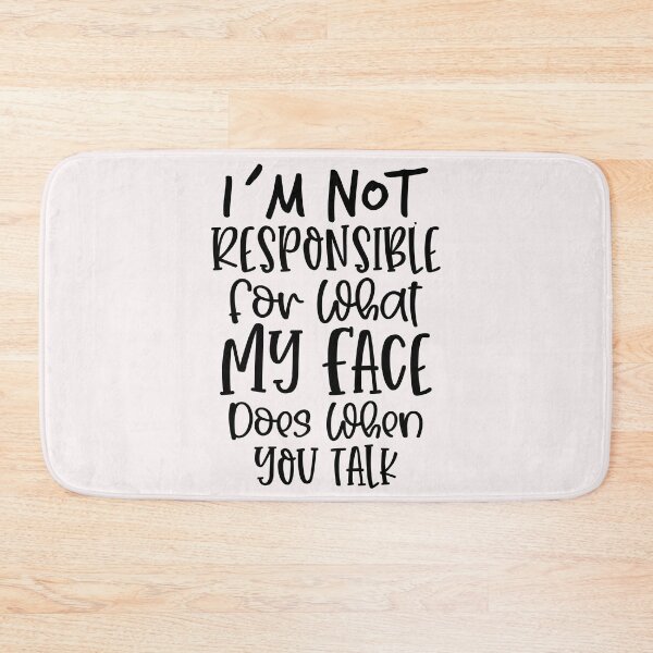 Item preview, i`not responsible for what my face does when you talk designed and sold by Cordiality.