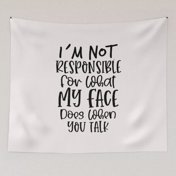 Item preview, i`not responsible for what my face does when you talk designed and sold by Cordiality.