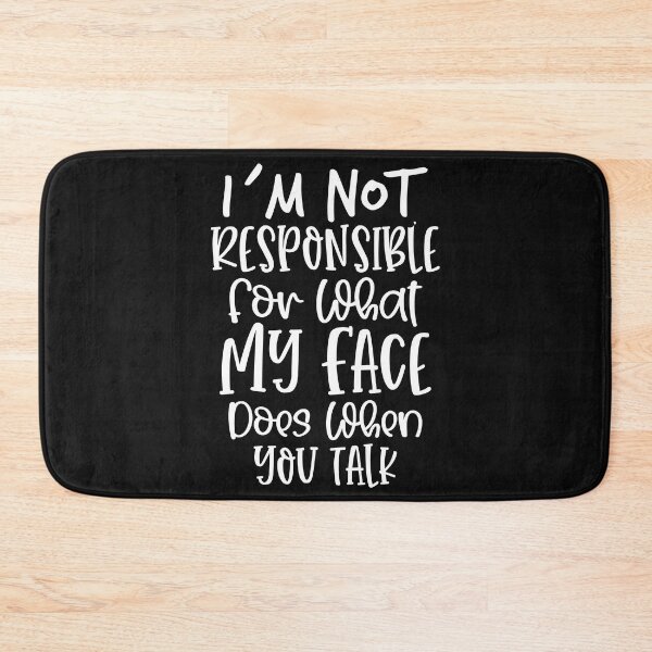 Item preview, i`not responsible for what my face does when you talk loud designed and sold by Cordiality.