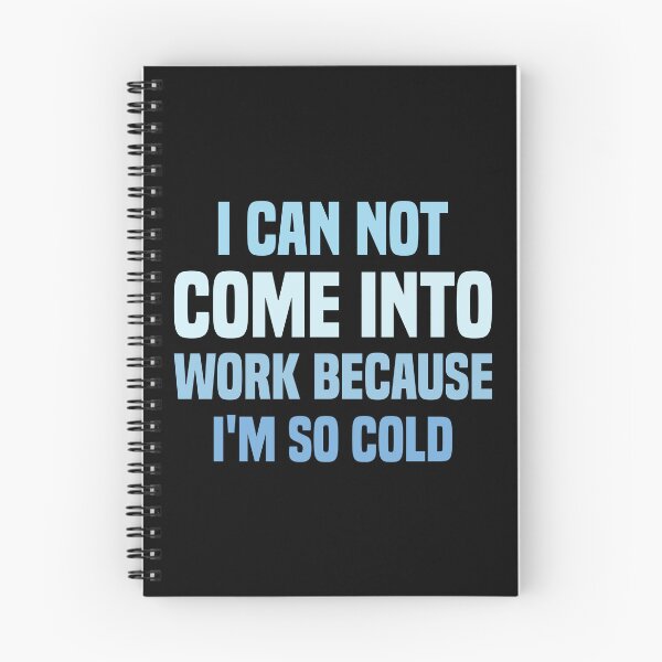 Item preview, I Can Not Come Into Work Because I'm So Cold - Classic T-Shirt Sticker designed and sold by Blonc-ou.