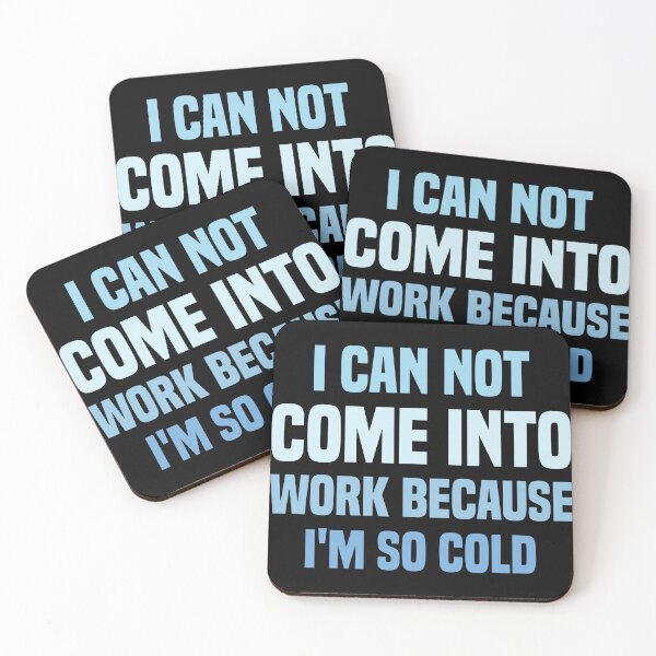Item preview, I Can Not Come Into Work Because I'm So Cold - Classic T-Shirt Sticker designed and sold by Blonc-ou.