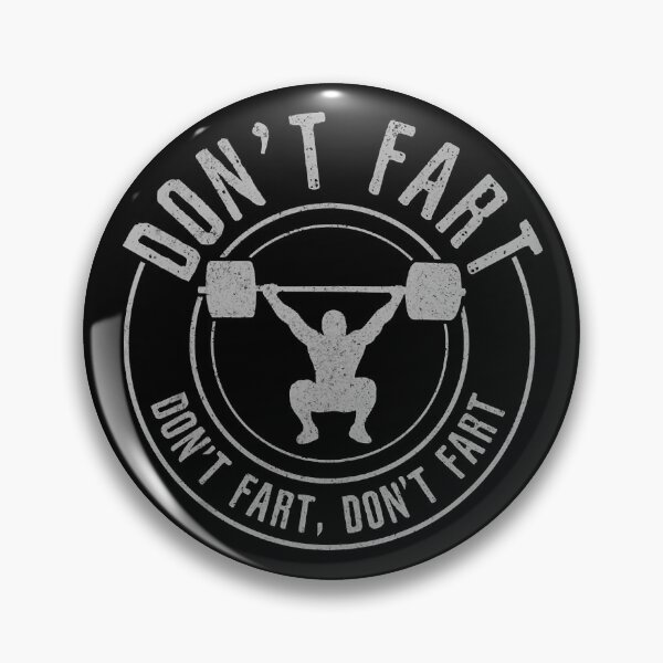 Item preview, Don't Fart Funny Weightlifting Power Lifting Bodybuilding designed and sold by GeorgiHeyward.