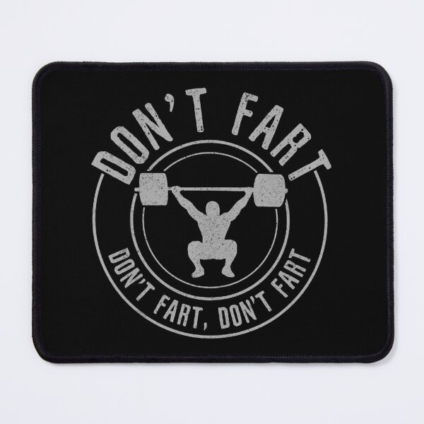 Item preview, Don't Fart Funny Weightlifting Power Lifting Bodybuilding designed and sold by GeorgiHeyward.