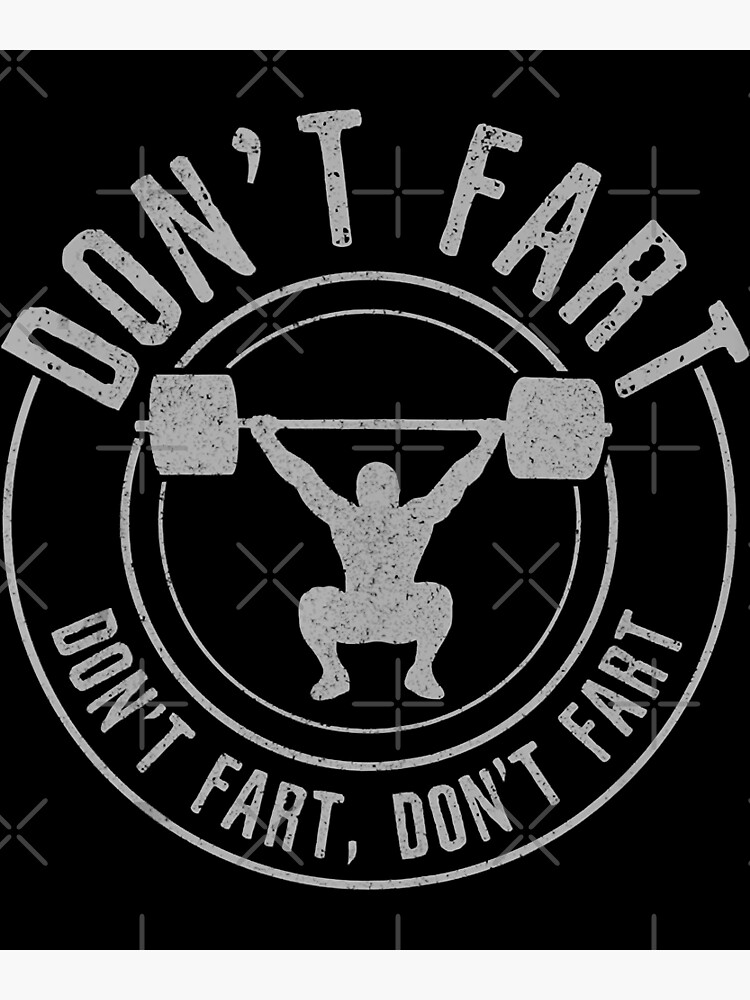 Don't Fart Funny Weight Lifting Gym Workout Fitness Gifts | Poster