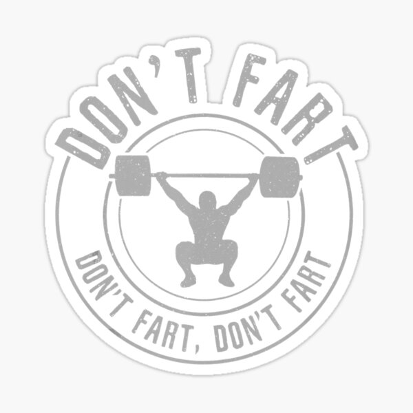 Item preview, Don't Fart Funny Weightlifting Power Lifting Bodybuilding designed and sold by GeorgiHeyward.