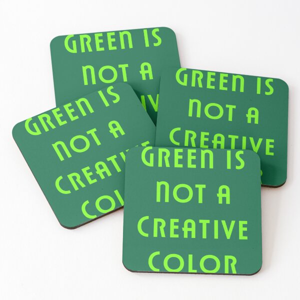 Item preview, Green Is Not a Creative Color                      designed and sold by UKAmobile.