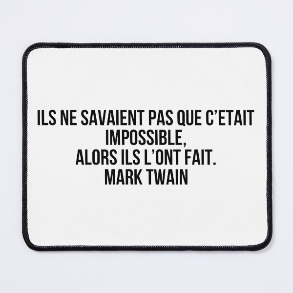 Item preview, Ils ne savaient pas que c’était impossible, alors ils l’ont fait. Mark Twain designed and sold by LiteraryQuotes.