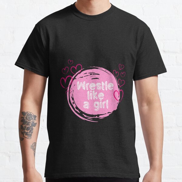 wrestle like a girl shirt