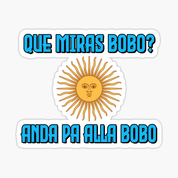 "Que Miras Bobo? Messi Argentina Flag" Sticker for Sale by