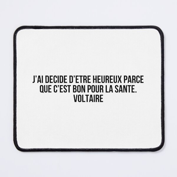 Item preview, J’ai décidé d’être heureux parce que c’est bon pour la santé. Voltaire designed and sold by LiteraryQuotes.