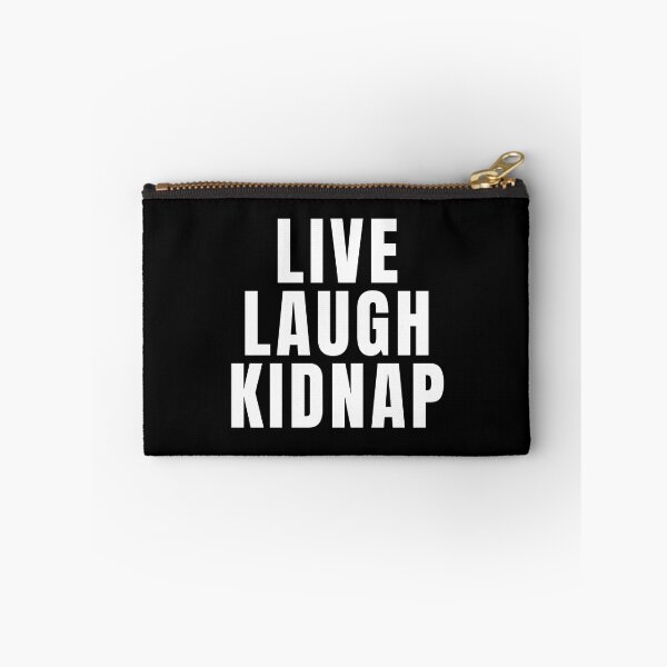 Item preview, Live Laugh Kidnap designed and sold by texteestore.
