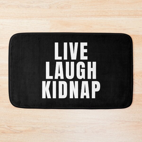 Item preview, Live Laugh Kidnap designed and sold by texteestore.