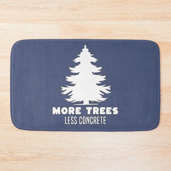 Item preview, More trees less concrete, funny natural lover quote, Awesome gift for your friends and protectors of nature designed and sold by abdelhak2005.