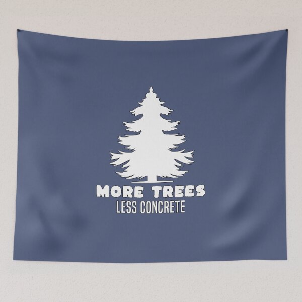 Item preview, More trees less concrete, funny natural lover quote, Awesome gift for your friends and protectors of nature designed and sold by abdelhak2005.