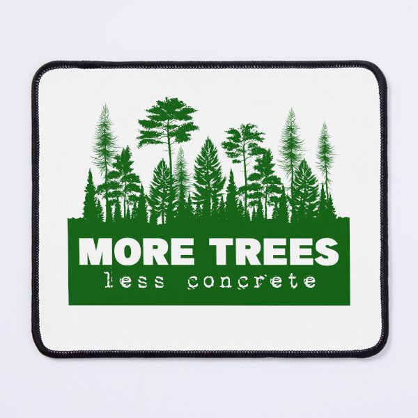 Item preview, More trees less concrete, funny natural lover quote, Awesome gift for your friends and protectors of nature designed and sold by abdelhak2005.