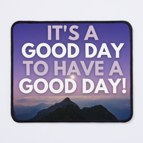 Item preview, It's a good day to have a good day! Purple Mountains designed and sold by Hear4theEars.