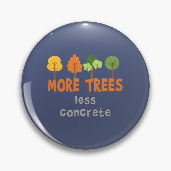 Item preview, More trees less concrete, funny natural lover quote, Awesome gift for your friends and protectors of nature designed and sold by abdelhak2005.