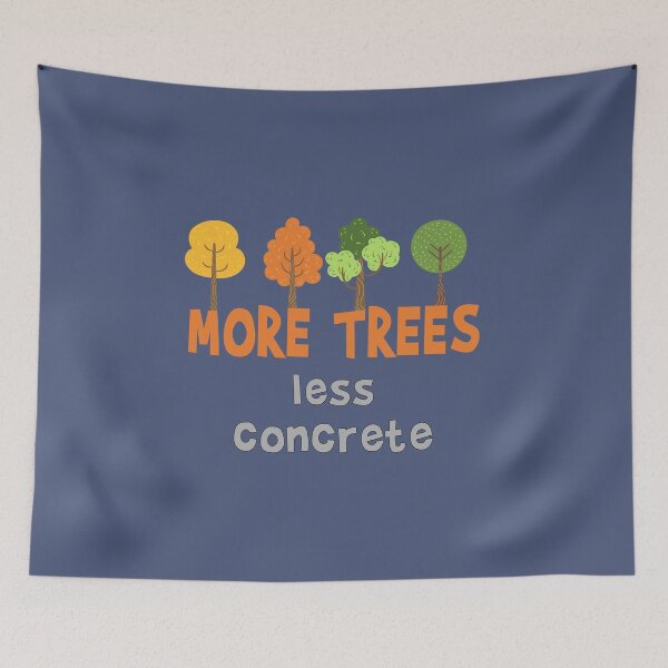 Item preview, More trees less concrete, funny natural lover quote, Awesome gift for your friends and protectors of nature designed and sold by abdelhak2005.