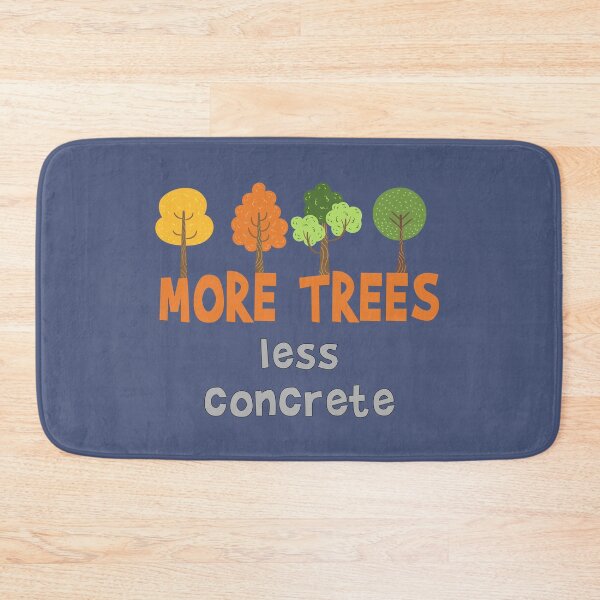 Item preview, More trees less concrete, funny natural lover quote, Awesome gift for your friends and protectors of nature designed and sold by abdelhak2005.