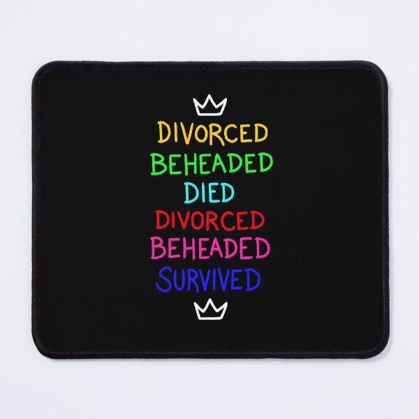 Item preview, DIVORCED BEHEADED DIED DIVORCED BEHEADED SURVIVED designed and sold by Ali Esther.