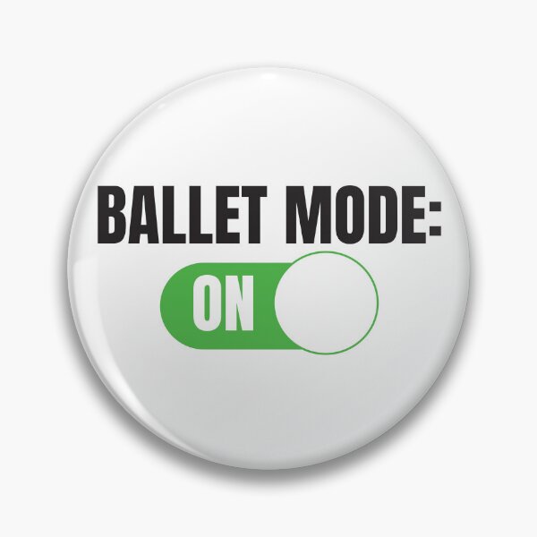Item preview, Ballet Mode: ON (For Light Background) designed and sold by thecatcouch.