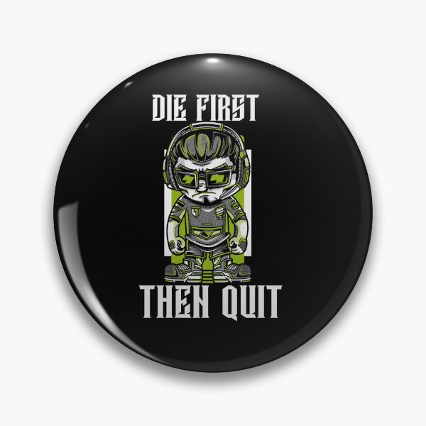Item preview, Die First Then Quit designed and sold by thedazzlingmonk.