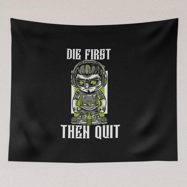Item preview, Die First Then Quit designed and sold by thedazzlingmonk.