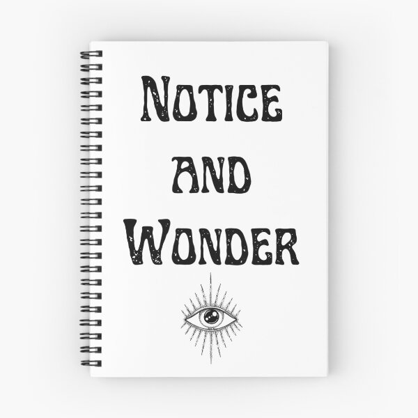 Item preview, Notice and Wonder Curiosity Quote Black Font designed and sold by ModelOrganism.