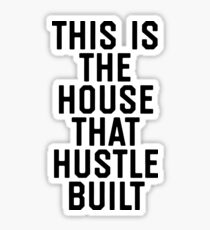 The House That Hustle Built Sticker