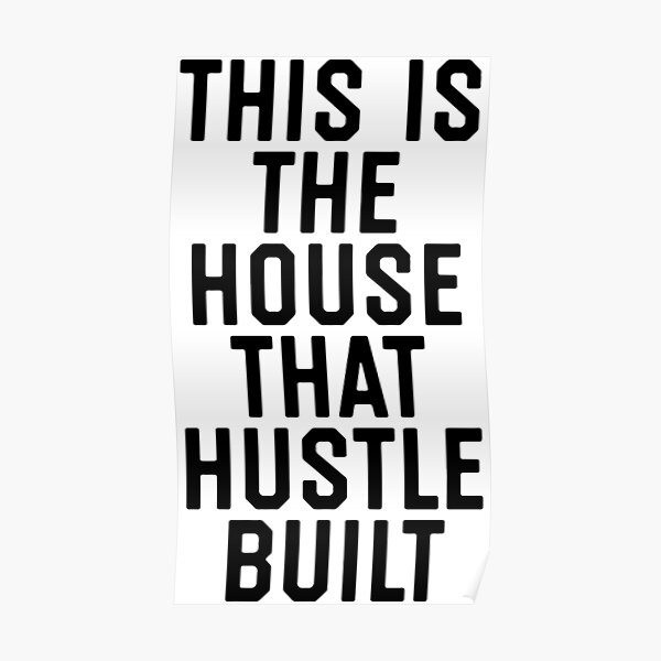 The House That Hustle Built Poster