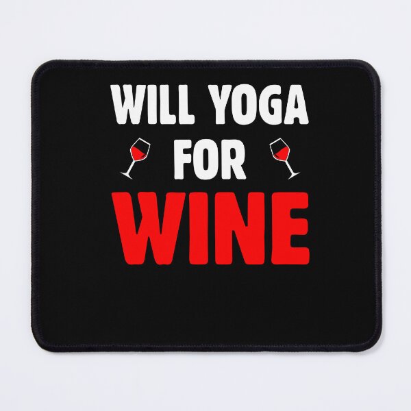 Item preview, Will Yoga For Wine Fitness Instructor Yoga Lover designed and sold by GrumpyDadCo.