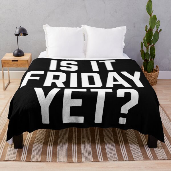 Item preview, Is It Friday Yet Funny Sarcatic Weekend Quote designed and sold by quarantine81.
