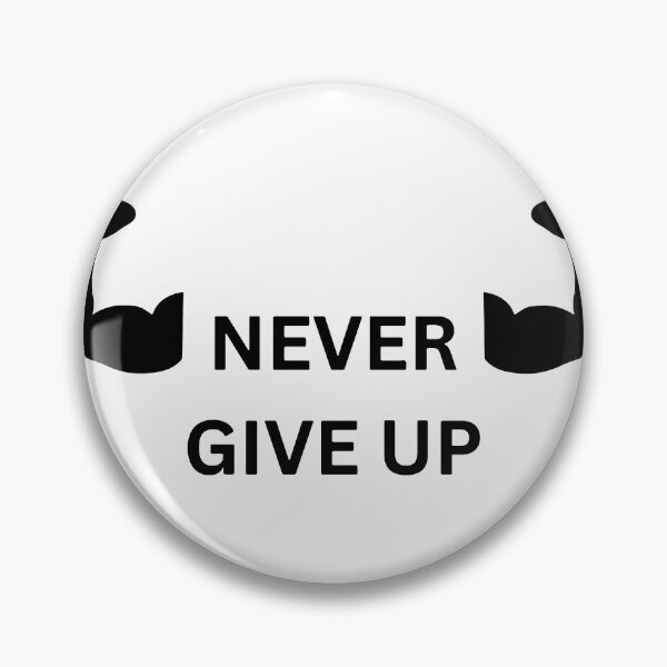 Item preview, Never give up designed and sold by thecreativerse.