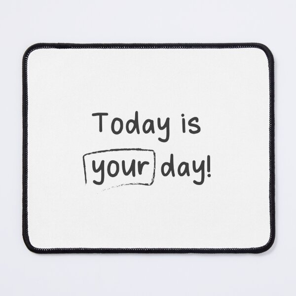 Item preview, Quotes and motivation of the day: Today is your day designed and sold by oohkeju.