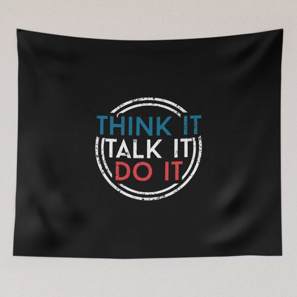 Item preview, THINK IT TALK IT DO IT designed and sold by steveowbridge.