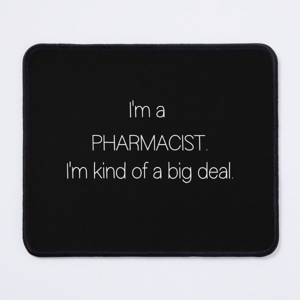Item preview, I'm a PHARMACIST. I'm kind of a big deal. - Minimalist Style designed and sold by kelvinmunene13.