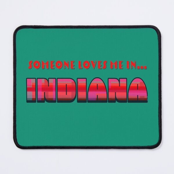 Item preview, Someone Loves Me in Indiana designed and sold by KerlZ.