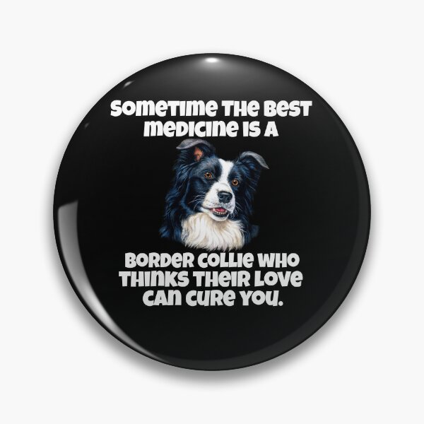Item preview, Border Collie Dog Lovers Sometime The Best Medicine Is A Border Collie  designed and sold by fantasticdesign.
